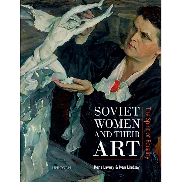 Soviet Women and their Art, Rena Lavery, Ivan Lindsay