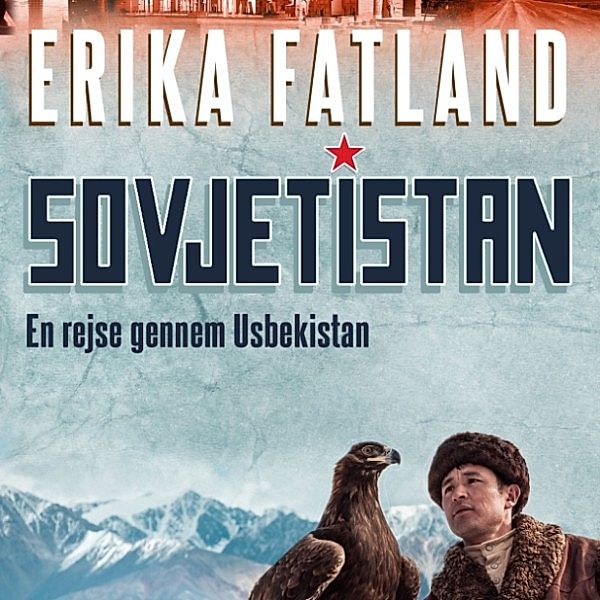 Sovjetistan - 5 - Sovjetistan, bind 5: En rejse gennem Usbekistan (uforkortet), Erika Fatland
