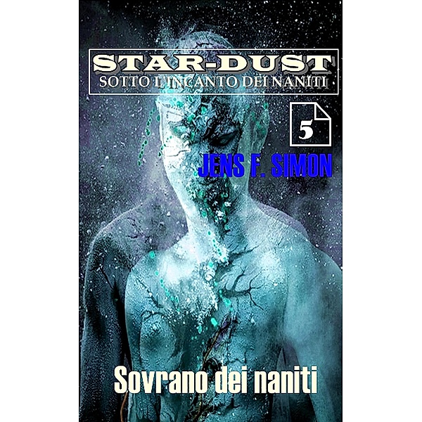 Sovrano dei naniti / STAR-DUST SOTTO L'INCANTO DEI NANITI Bd.5, Jens F. Simon