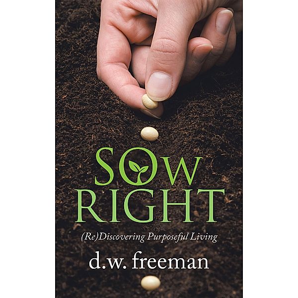 Sow  Right, D. W. Freeman