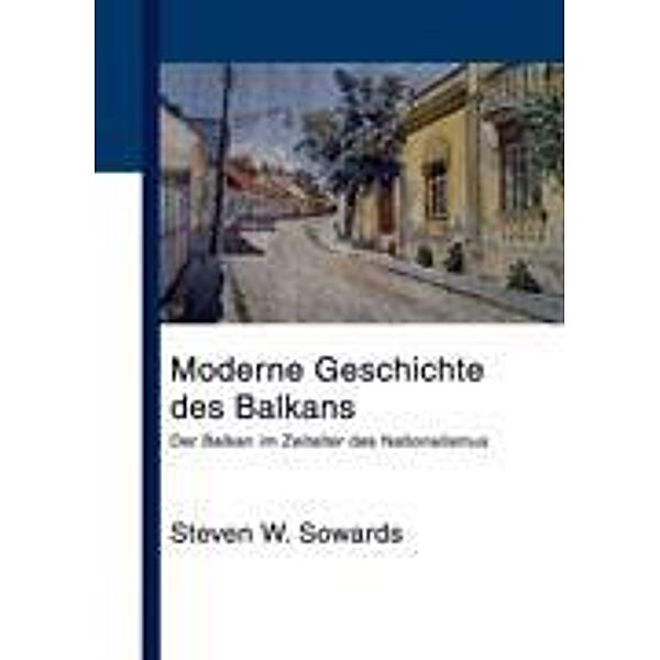 Sowards, S: Moderne Geschichte des Balkans, Steven W. Sowards