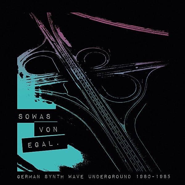 Sowas Von Egal (German Synth Wave Underground 1980, Diverse Interpreten