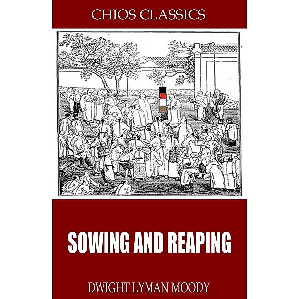 Sowing and Reaping, D. L. Moody
