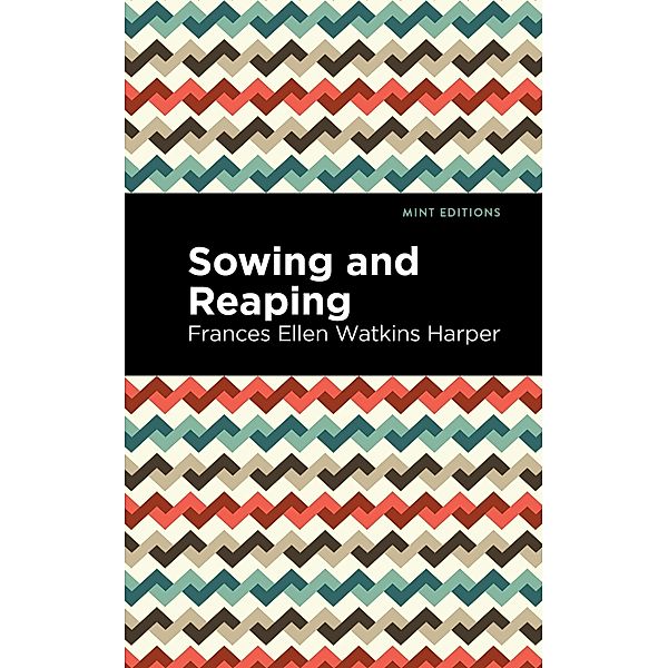 Sowing and Reaping / Black Narratives, Frances Ellen Watkins Harper