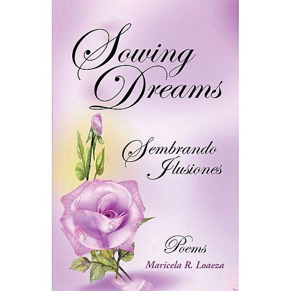 Sowing Dreams, Maricela R. Loaeza