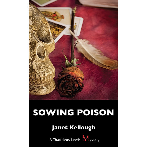 Sowing Poison / A Thaddeus Lewis Mystery Bd.2, Janet Kellough