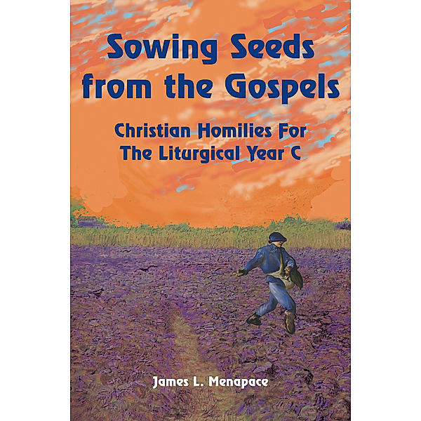 Sowing Seeds from the Gospels, James L. Menapace