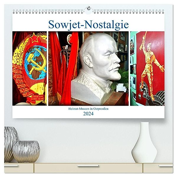Sowjet-Nostalgie - Heimat-Museen in Ostpreußen (hochwertiger Premium Wandkalender 2024 DIN A2 quer), Kunstdruck in Hochglanz, Henning von Löwis of Menar