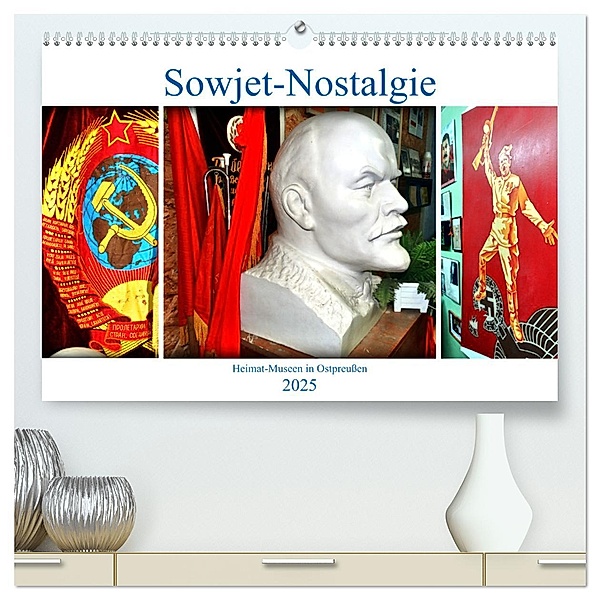 Sowjet-Nostalgie - Heimat-Museen in Ostpreußen (hochwertiger Premium Wandkalender 2025 DIN A2 quer), Kunstdruck in Hochglanz, Calvendo, Henning von Löwis of Menar
