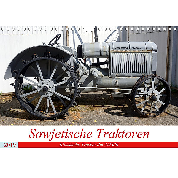 Sowjetische Traktoren - Klassische Trecker der UdSSR (Wandkalender 2019 DIN A4 quer), Henning von Löwis of Menar