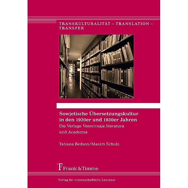 Sowjetische Übersetzungskultur in den 1920er und 1930er Jahren, Tatiana Bedson, Maxim Schulz