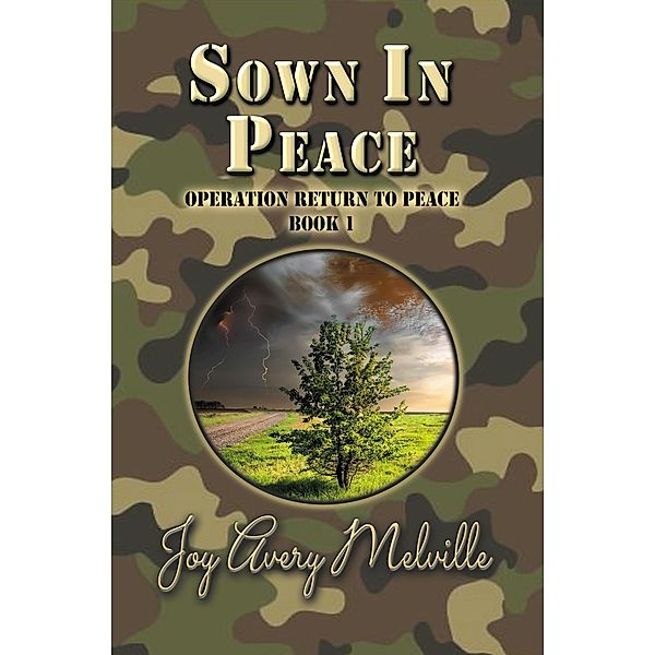 Sown In Peace (Operation Return To Peace, #1) / Operation Return To Peace, Joy Avery Melville