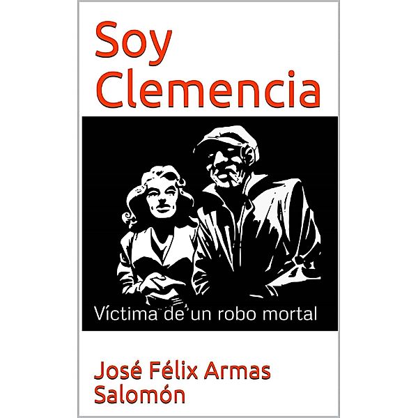 Soy Clemencia Víctima de un robo mortal, José Félix Armas Salomón