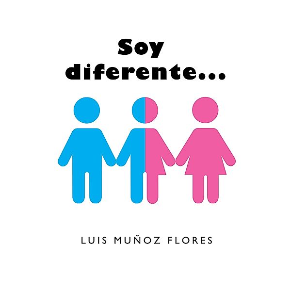 Soy Diferente..., Luis Muñoz Flores