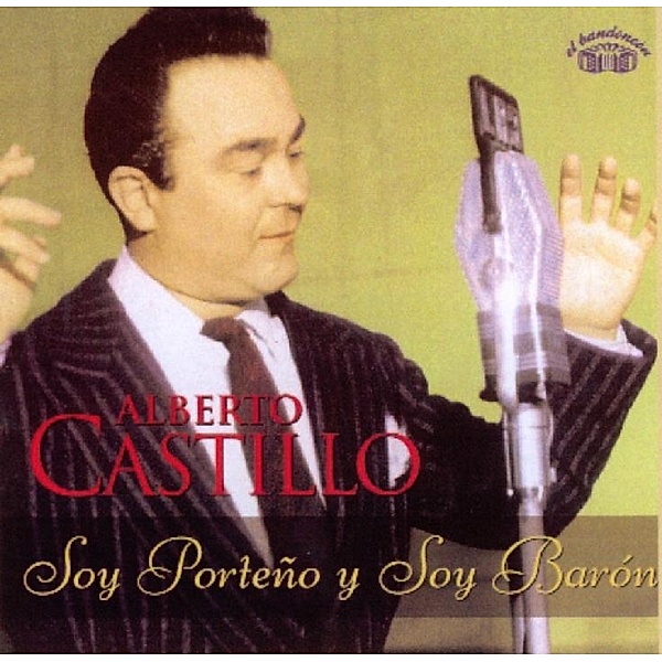 Soy Porteno Y Soy Baron, Alberto Castillo