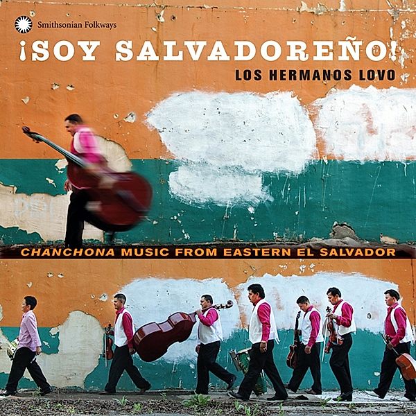 Soy Salvadoreño! Chanchona Music from Eastern El Salvador, Los Hermanos Lovo