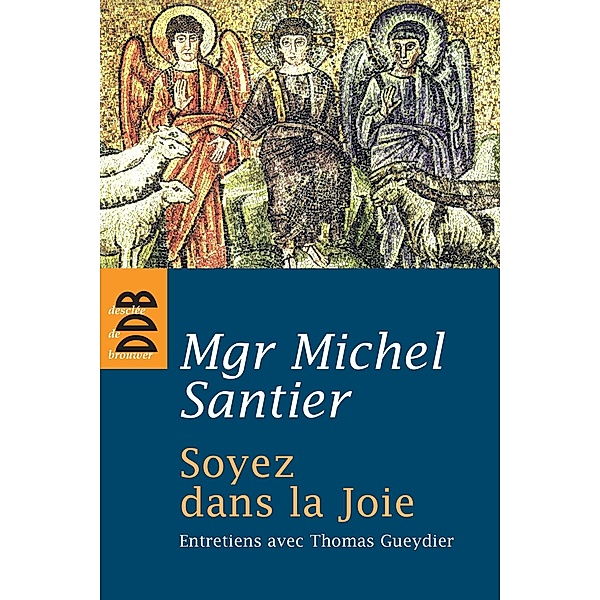 Soyez dans la Joie / Spiritualité, Thomas Gueydier, Michel Santier