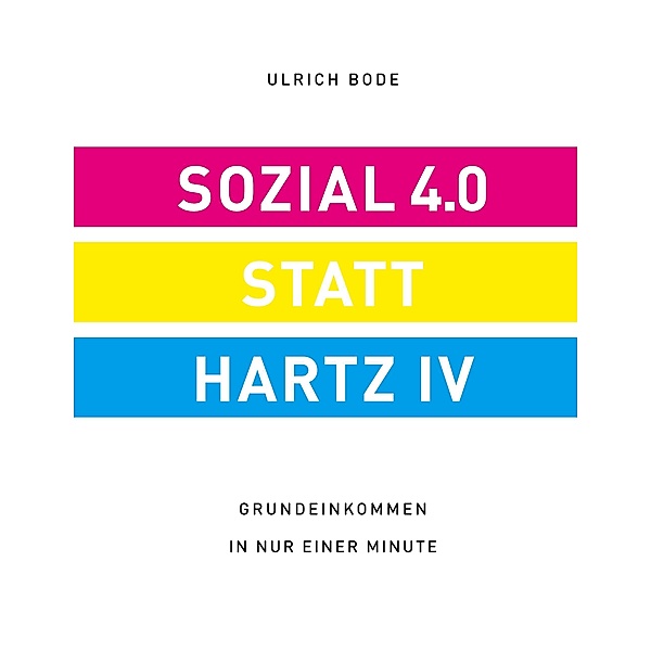 Sozial 4.0 statt Hartz IV, Ulrich Bode