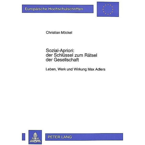 Sozial-Apriori: der Schlüssel zum Rätsel der Gesellschaft, Christian Möckel