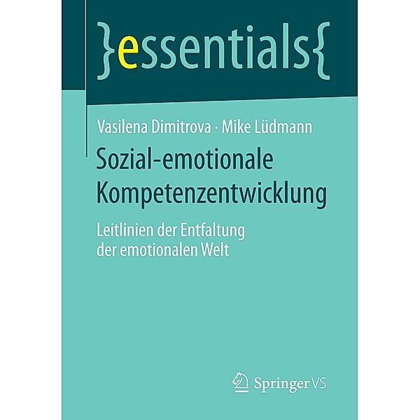 Sozial-emotionale Kompetenzentwicklung / essentials, Vasilena Dimitrova, Mike Lüdmann