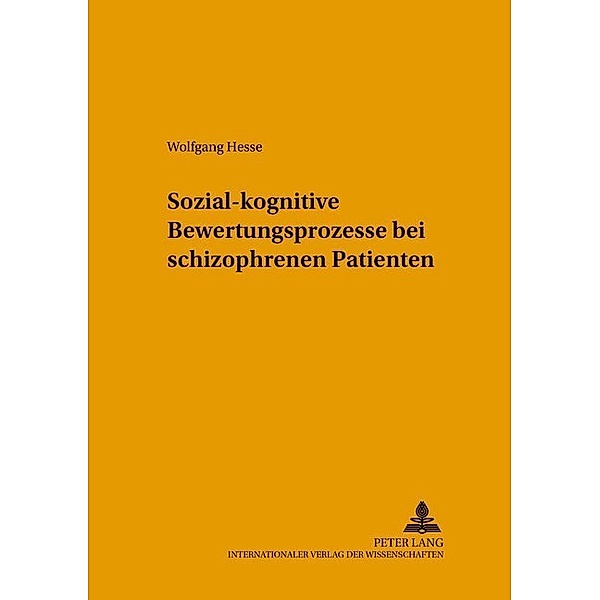 Sozial-kognitive Bewertungsprozesse bei schizophrenen Patienten, Wolfgang Hesse