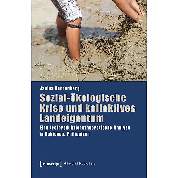 Sozial-ökologische Krise und kollektives Landeigentum / Global Studies, Janina Dannenberg