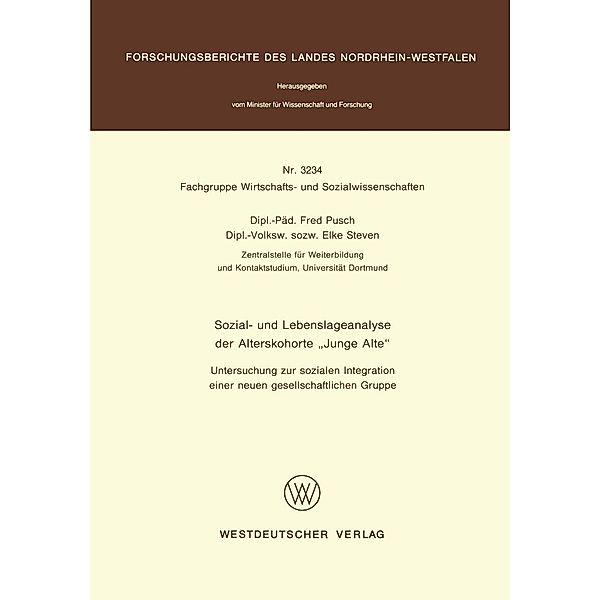 Sozial- und Lebenslageanalyse der Alterskohorte Junge Alte / Forschungsberichte des Landes Nordrhein-Westfalen Bd.3234, Fred Pusch