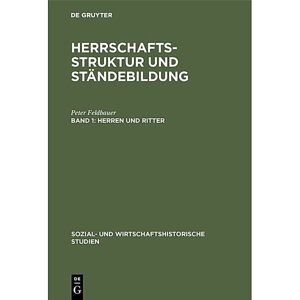 Sozial- und wirtschaftshistorische Studien / [3] / Herren und Ritter, Peter Feldbauer