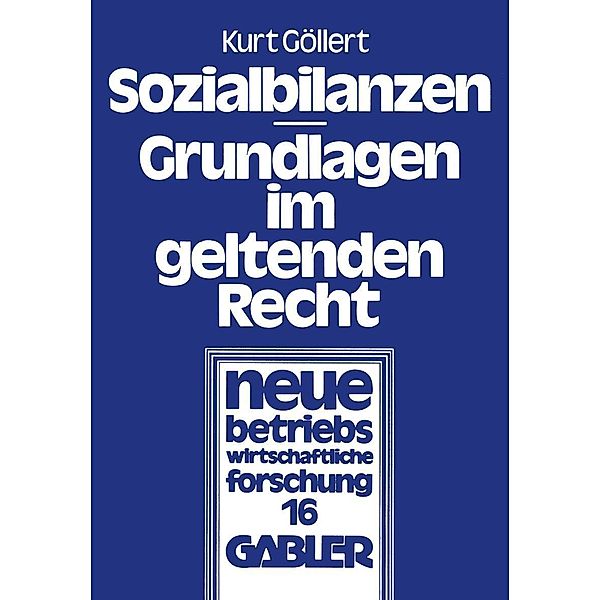 Sozialbilanzen / neue betriebswirtschaftliche forschung (nbf) Bd.16, Kurt Göllert