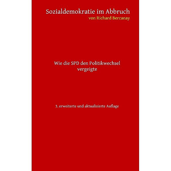 Sozialdemokratie im Abbruch / Sozialdemokratie im Abbruch Bd.1, Richard Bercanay