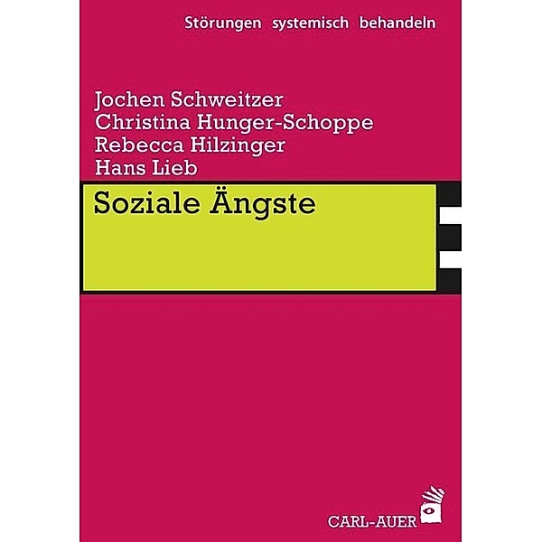 Soziale Ängste, Jochen Schweitzer, Christina Hunger-Schoppe, Rebecca Hilzinger, Hans Lieb