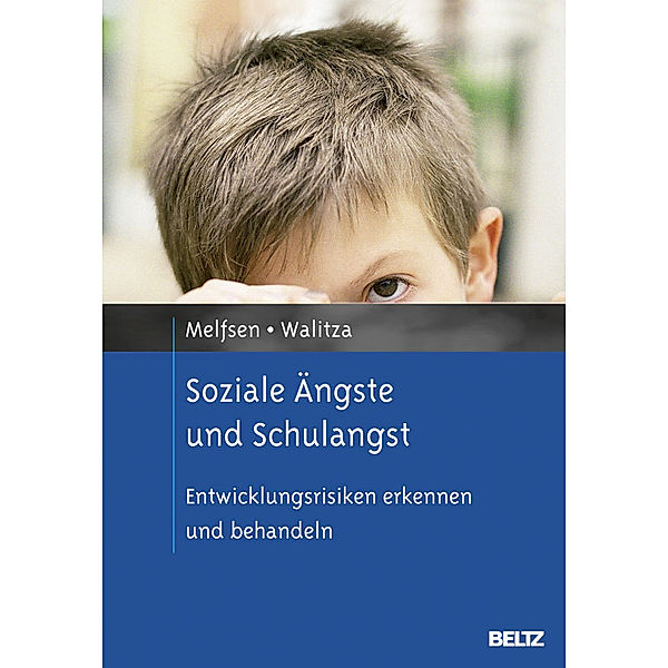 Soziale Ängste und Schulangst, Siebke Melfsen, Susanne Walitza