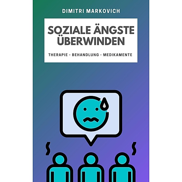 Soziale Angst überwinden / 1 Bd.1, Dimitri Markovich