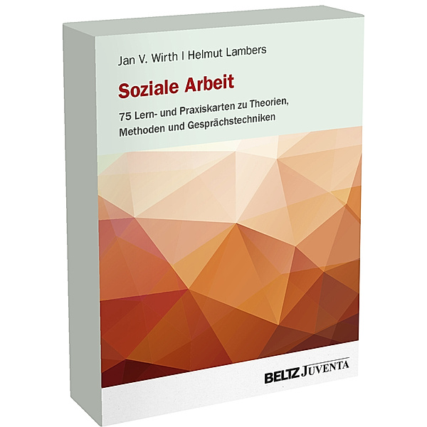 Soziale Arbeit - 75 Lern- und Praxiskarten zu Theorien, Methoden und Gesprächstechniken, Jan V. Wirth, Helmut Lambers