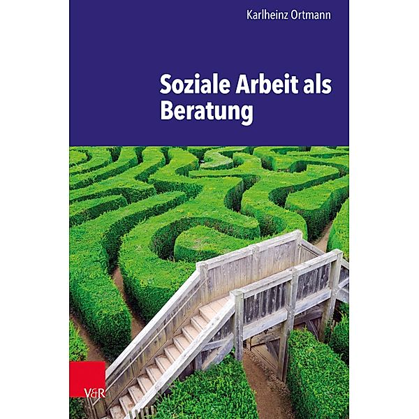 Soziale Arbeit als Beratung, Karlheinz Ortmann
