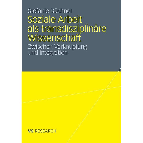 Soziale Arbeit als transdiziplinäre Wissenschaft, Stefanie Büchner