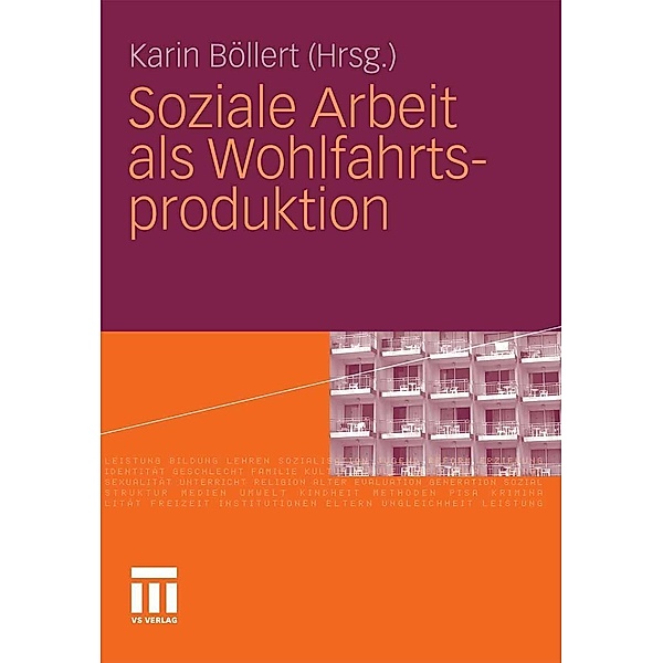 Soziale Arbeit als Wohlfahrtsproduktion, Karin Böllert