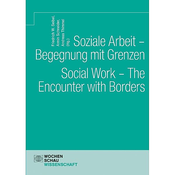 Soziale Arbeit - Begegnung mit Grenzen. Social Work - The Encounter with Borders