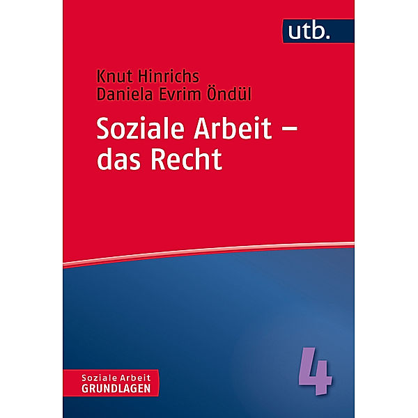 Soziale Arbeit - das Recht, Knut Hinrichs, Daniela E. Öndül