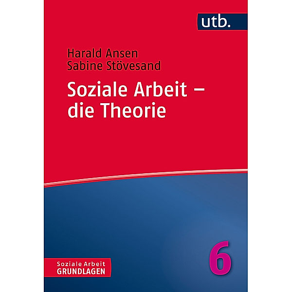 Soziale Arbeit - die Theorie, Harald Ansen, Sabine Stövesand