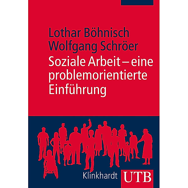 Soziale Arbeit - eine problemorientierte Einführung, Lothar Böhnisch, Wolfgang Schröer