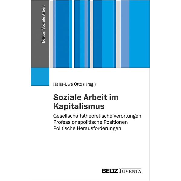 Soziale Arbeit im Kapitalismus / Edition Soziale Arbeit