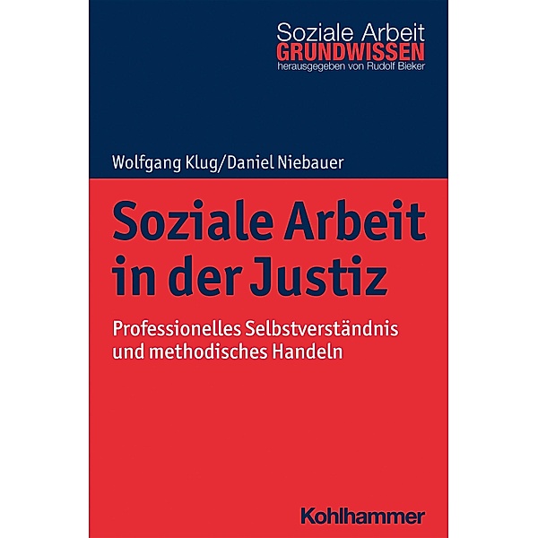 Soziale Arbeit in der Justiz, Wolfgang Klug, Daniel Niebauer