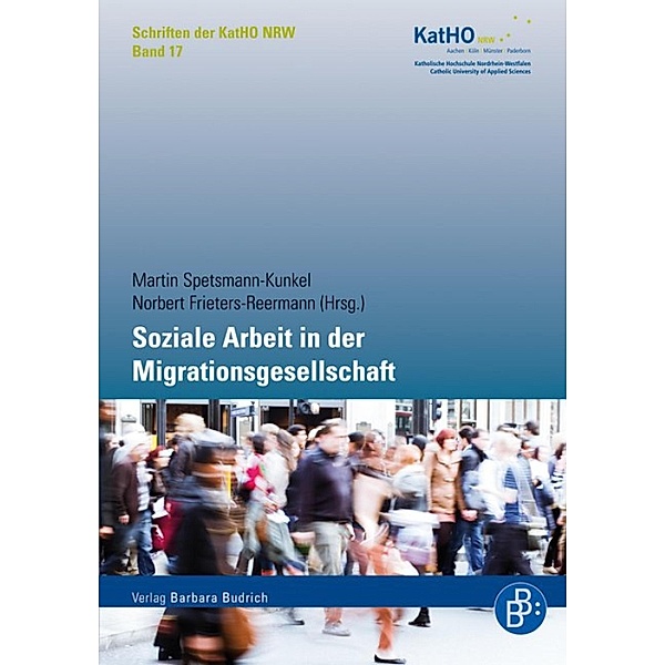 Soziale Arbeit in der Migrationsgesellschaft / Schriften der KatHO NRW Bd.17