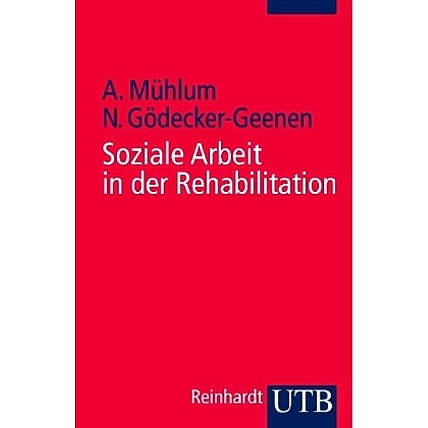 Soziale Arbeit in der Rehabilitation, Albert Mühlum, Norbert Gödecker-Geenen