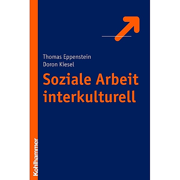 Soziale Arbeit interkulturell, Thomas Eppenstein, Doron Kiesel