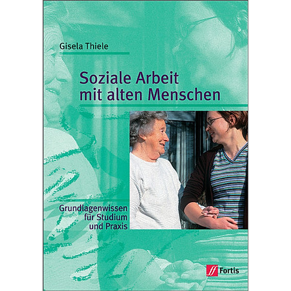 Soziale Arbeit mit alten Menschen, Gisela Thiele