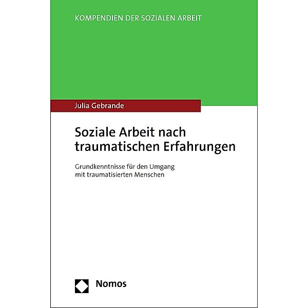 Soziale Arbeit nach traumatischen Erfahrungen / Kompendien der Sozialen Arbeit, Julia Gebrande