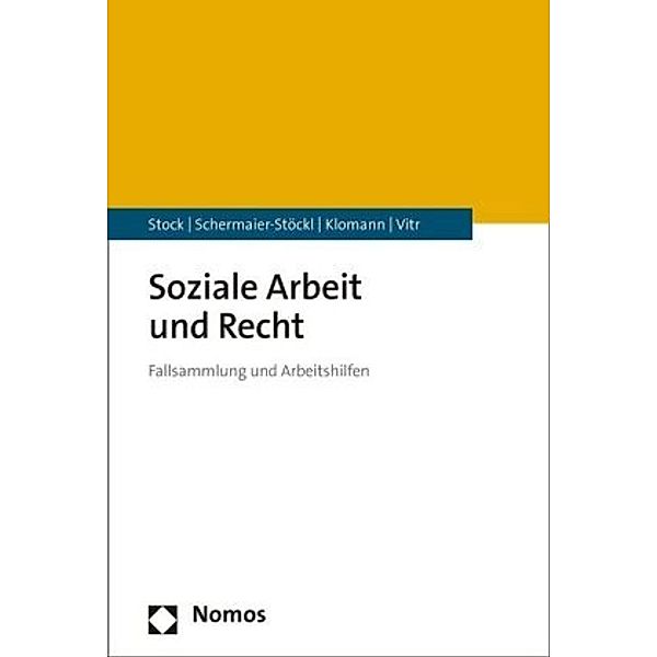 Soziale Arbeit und Recht, Christof Stock, Barbara Schermaier-Stöckl, Verena Klomann, Anika Vitr