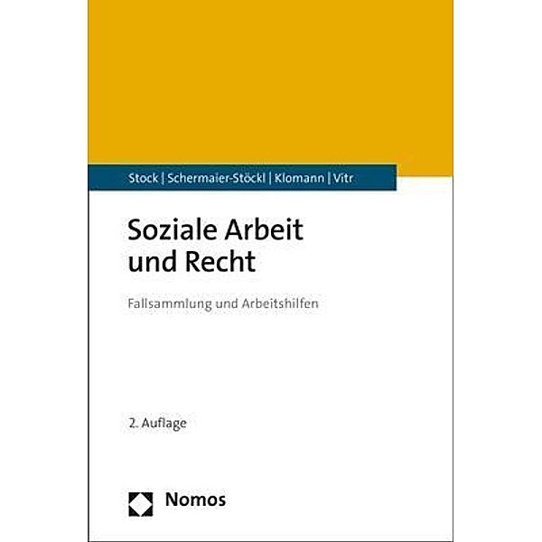 Soziale Arbeit und Recht, Christof Stock, Barbara Schermaier-Stöckl, Verena Klomann, Anika Vitr